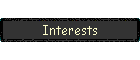 Interests